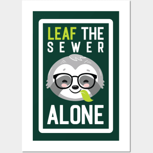 Funny Sewer Pun - Leaf me Alone - Gifts for Sewers Posters and Art